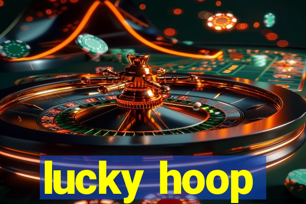 lucky hoop